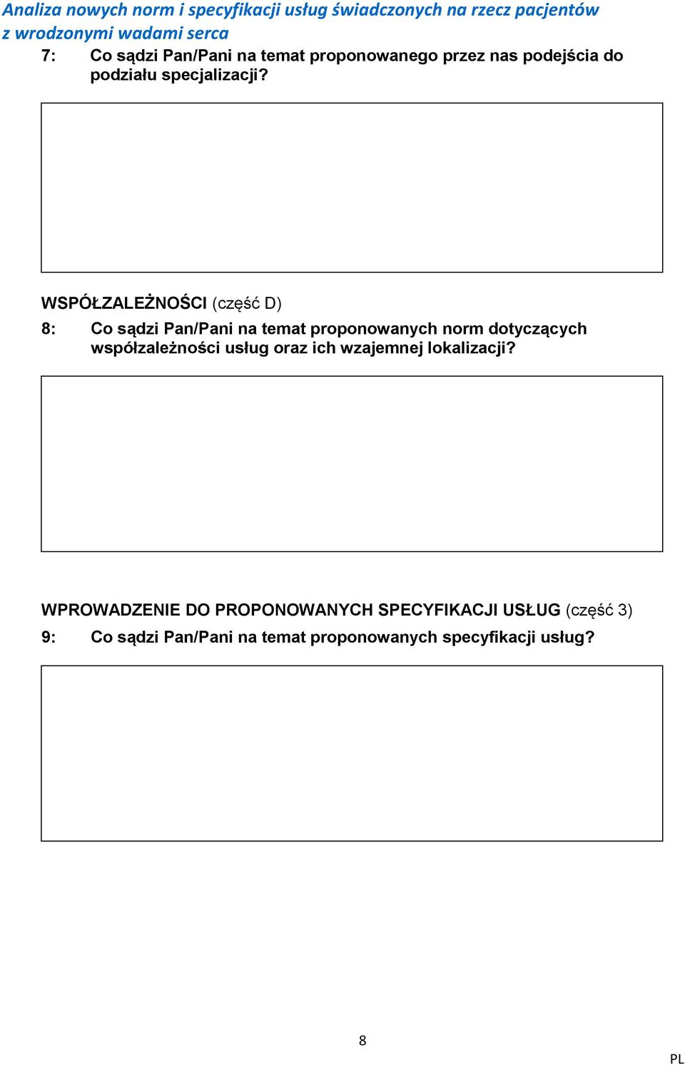 WSPÓŁZALEŻNOŚCI (część D) 8: Co sądzi Pan/Pani na temat proponowanych norm dotyczących