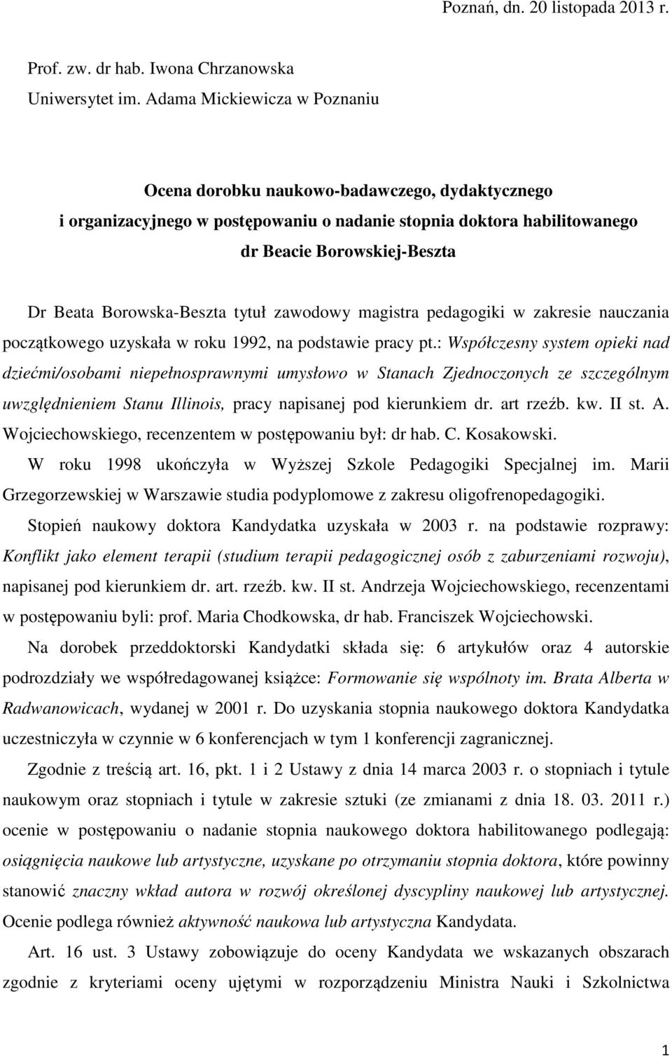 Borowska-Beszta tytuł zawodowy magistra pedagogiki w zakresie nauczania początkowego uzyskała w roku 1992, na podstawie pracy pt.