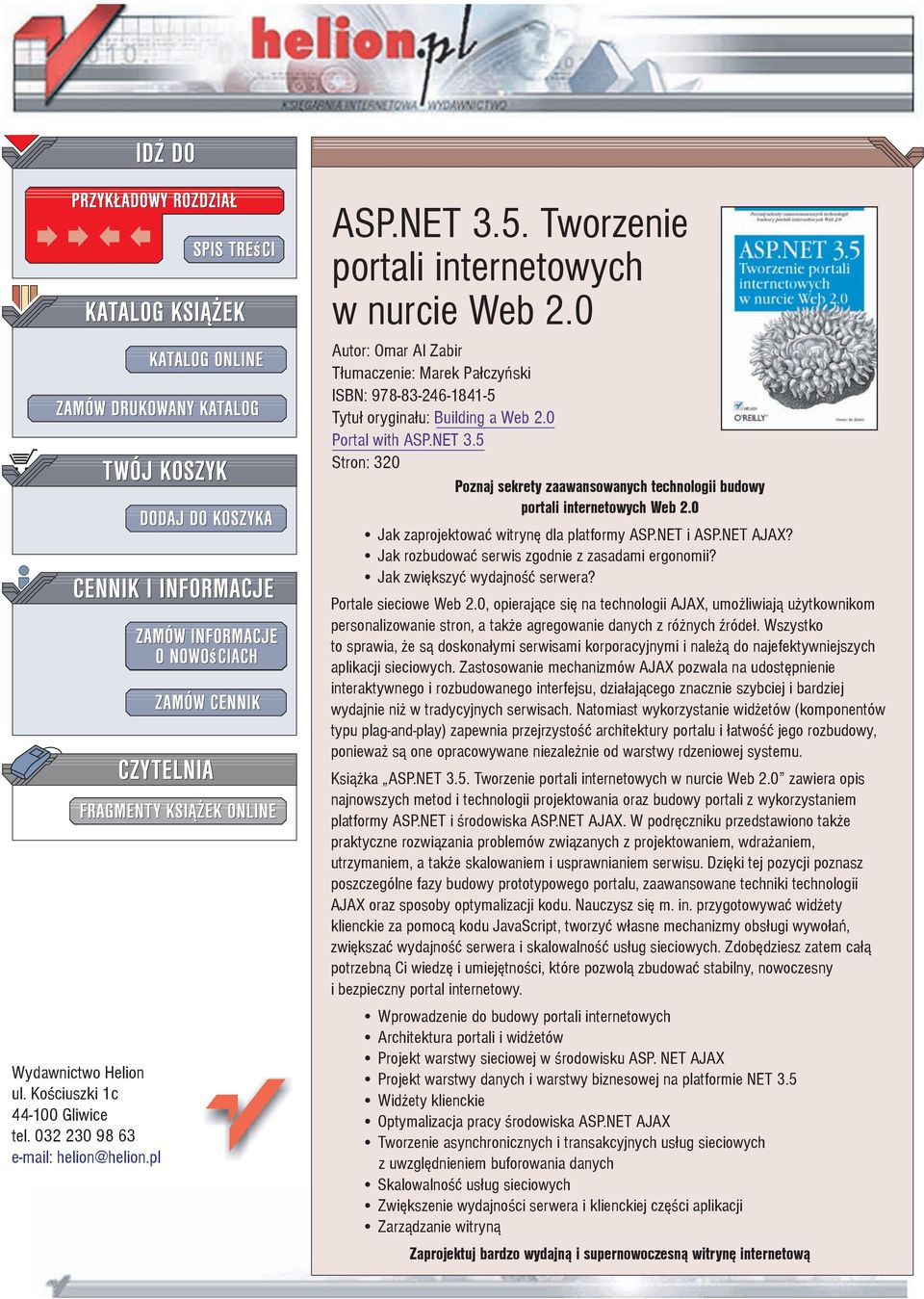 5 Stron: 320 Poznaj sekrety zaawansowanych technologii budowy portali internetowych Web 2.0 Jak zaprojektowaæ witrynê dla platformy ASP.NET i ASP.NET AJAX?