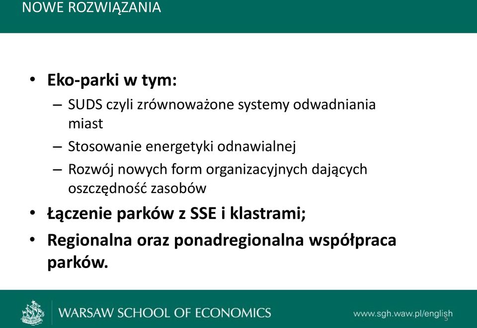 form organizacyjnych dających oszczędność zasobów Łączenie parków z