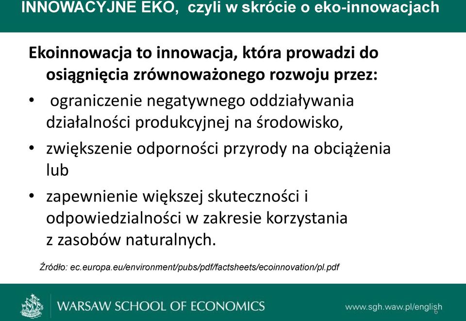 zwiększenie odporności przyrody na obciążenia lub zapewnienie większej skuteczności i odpowiedzialności w