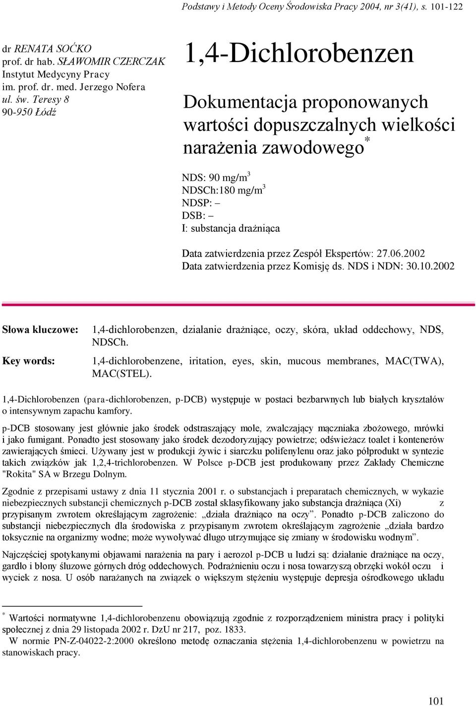 zatwierdzenia przez Zespół Ekspertów: 27.06.2002 Data zatwierdzenia przez Komisję ds. NDS i NDN: 30.10.