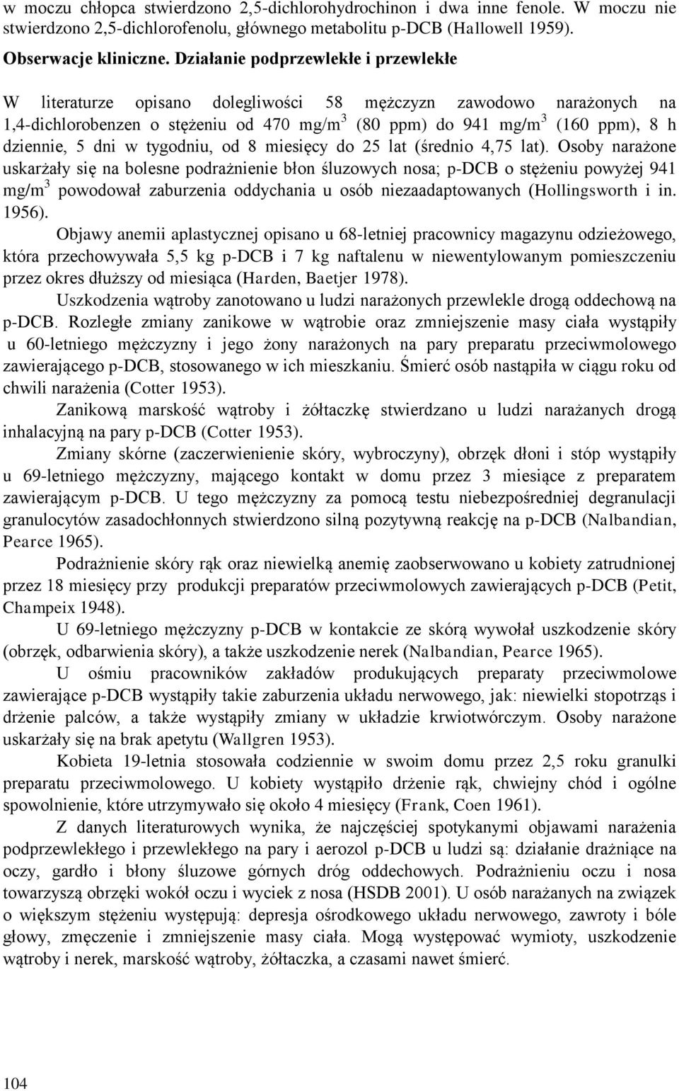 5 dni w tygodniu, od 8 miesięcy do 25 lat (średnio 4,75 lat).