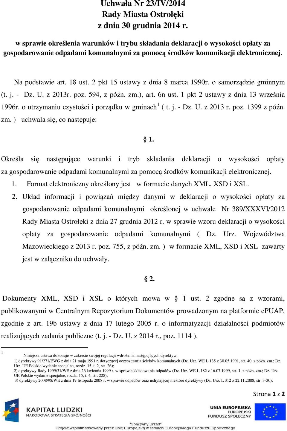 2 pkt 15 ustawy z dnia 8 marca 1990r. o samorządzie gminnym (t. j. - Dz. U. z 2013r. poz. 594, z późn. zm.), art. 6n ust. 1 pkt 2 ustawy z dnia 13 września 1996r.