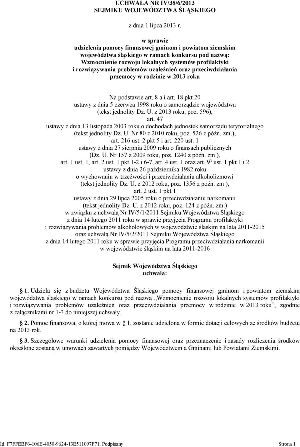 uzależnień oraz przeciwdziałania przemocy w rodzinie w 2013 roku Na podstawie art. 8 a i art. 18 pkt 20 ustawy z dnia 5 czerwca 1998 roku o samorządzie województwa (tekst jednolity Dz. U.