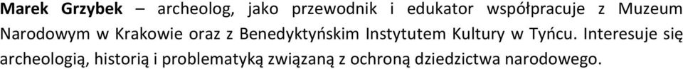 Benedyktyńskim Instytutem Kultury w Tyńcu.