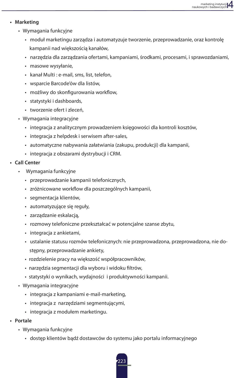 tworzenie ofert i zleceń, Wymagania integracyjne integracja z analitycznym prowadzeniem księgowości dla kontroli kosztów, integracja z helpdesk i serwisem after-sales, automatyczne nabywania