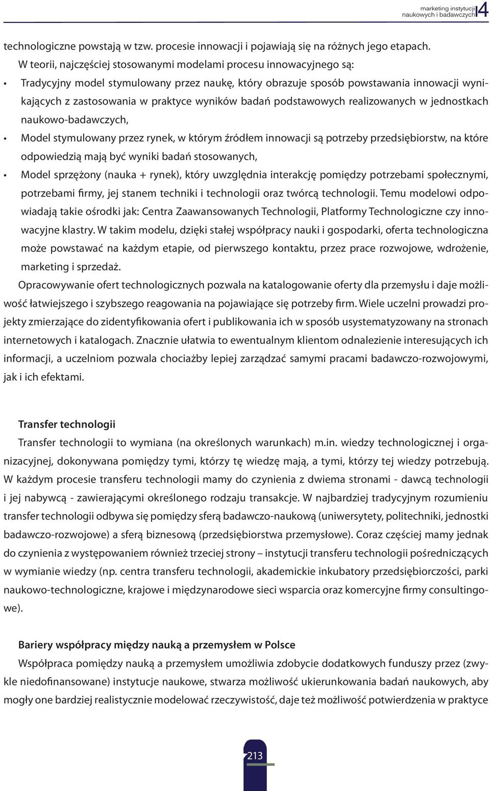 wyników badań podstawowych realizowanych w jednostkach naukowo-badawczych, Model stymulowany przez rynek, w którym źródłem innowacji są potrzeby przedsiębiorstw, na które odpowiedzią mają być wyniki