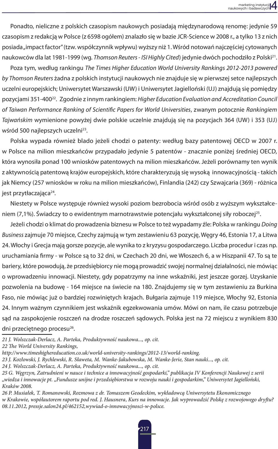 Thomson Reuters - ISI Highly Cited) jedynie dwóch pochodziło z Polski 21.