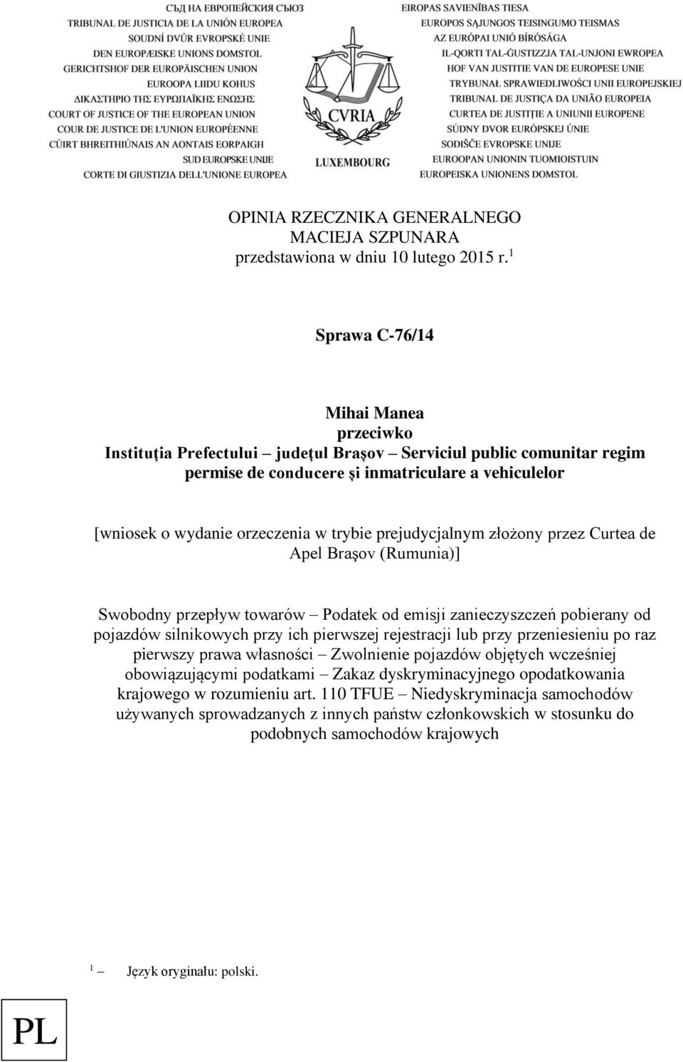 trybie prejudycjalnym złożony przez Curtea de Apel Braşov (Rumunia)] Swobodny przepływ towarów Podatek od emisji zanieczyszczeń pobierany od pojazdów silnikowych przy ich pierwszej rejestracji lub