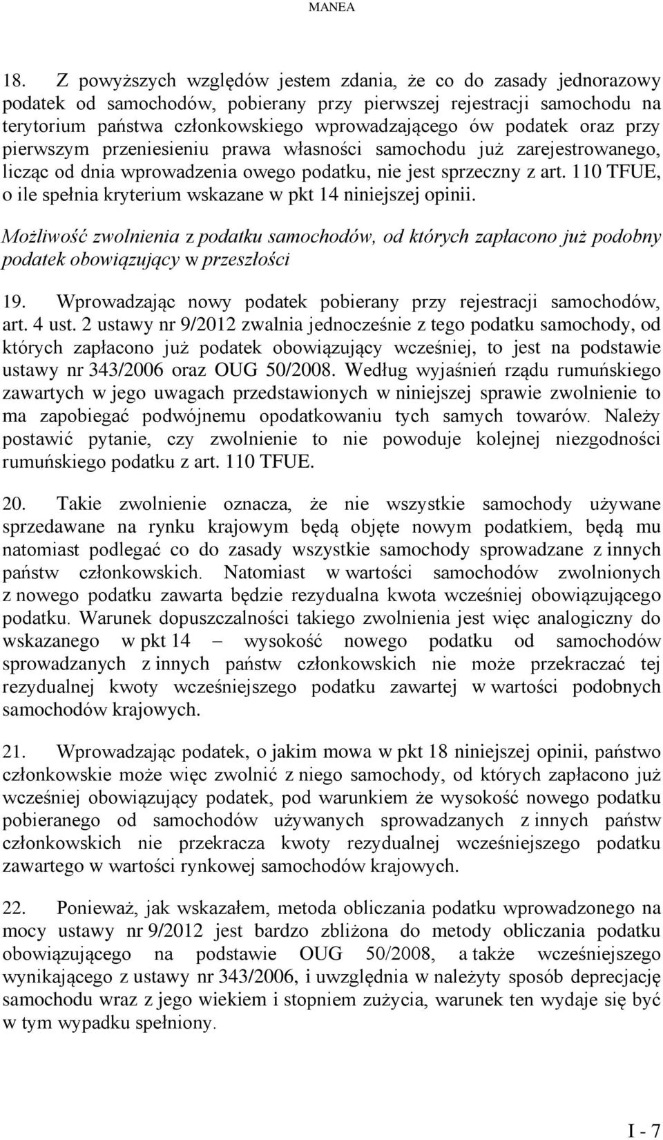 oraz przy pierwszym przeniesieniu prawa własności samochodu już zarejestrowanego, licząc od dnia wprowadzenia owego podatku, nie jest sprzeczny z art.