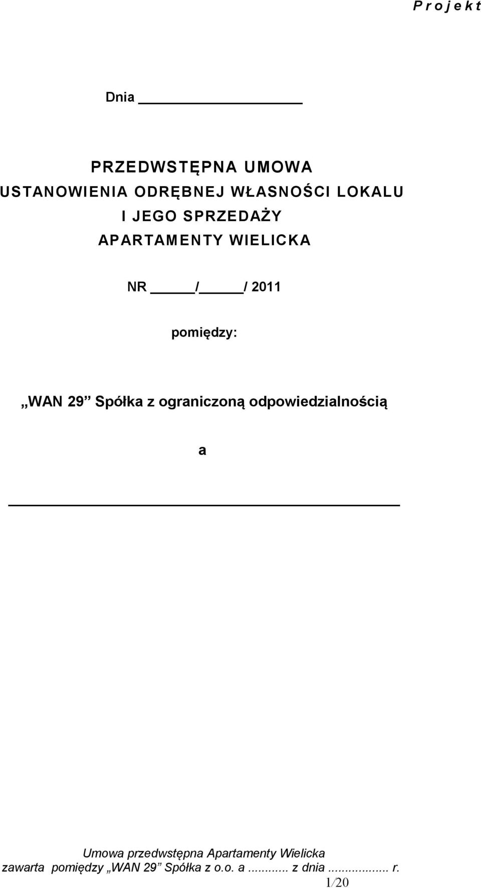 SPRZEDAŻY APARTAMENTY WIELICKA NR / / 2011