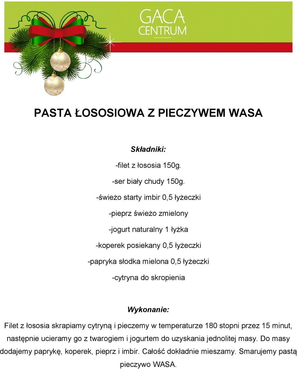 mielona 0,5 łyżeczki -cytryna do skropienia Filet z łososia skrapiamy cytryną i pieczemy w temperaturze 180 stopni przez 15 minut,