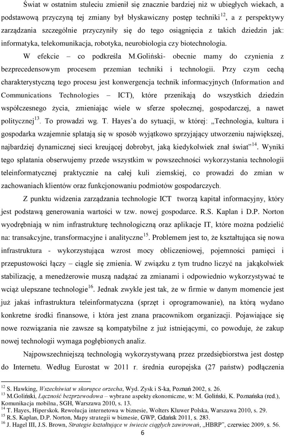 Goliński- obecnie mamy do czynienia z bezprecedensowym procesem przemian techniki i technologii.