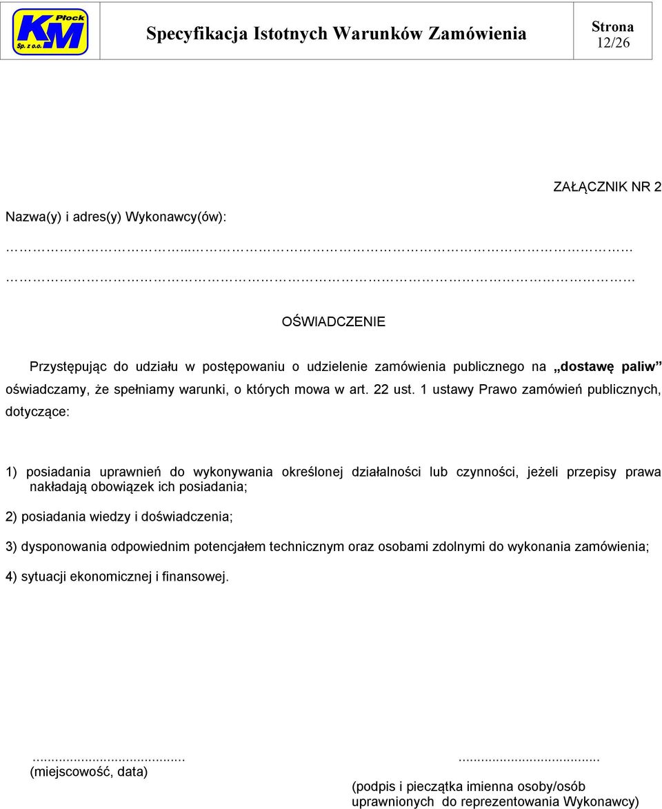 1 ustawy Prawo zamówień publicznych, dotyczące: 1) posiadania uprawnień do wykonywania określonej działalności lub czynności, jeżeli przepisy prawa nakładają obowiązek ich