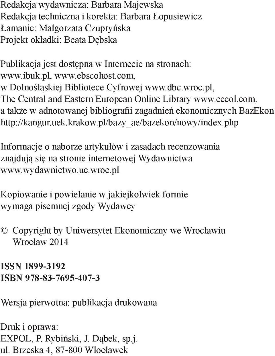 com, a także w adnotowanej bibliografii zagadnień ekonomicznych BazEkon http://kangur.uek.krakow.pl/bazy_ae/bazekon/nowy/index.