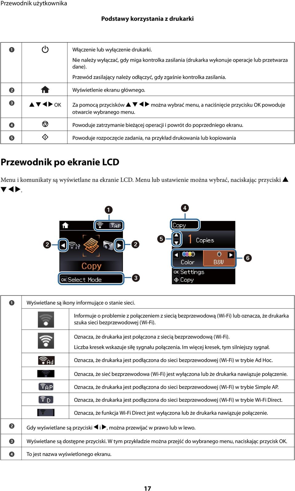 C u d l r OK Za pomocą przycisków u d l r można wybrać menu, a naciśnięcie przycisku OK powoduje otwarcie wybranego menu. D E Powoduje zatrzymanie bieżącej operacji i powrót do poprzedniego ekranu.