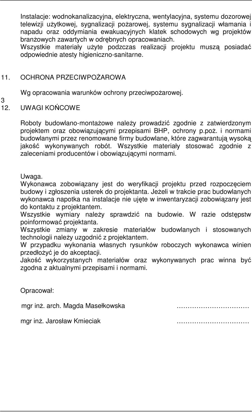 OCHRONA PRZECIWPOśAROWA Wg opracowania warunków ochrony przeciwpoŝarowej. 3 12.