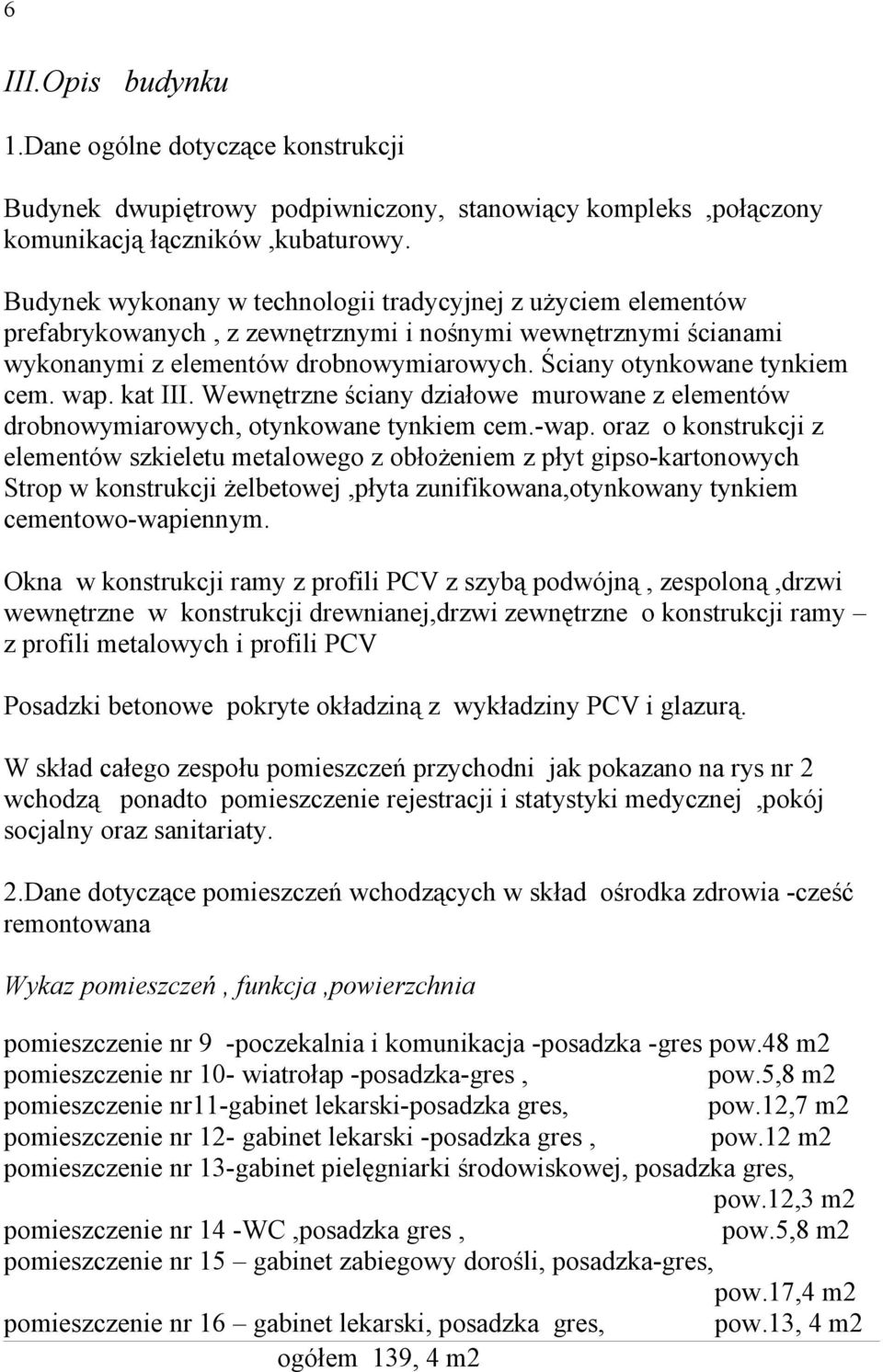 wap. kat III. Wewnętrzne ściany działowe murowane z elementów drobnowymiarowych, otynkowane tynkiem cem.-wap.