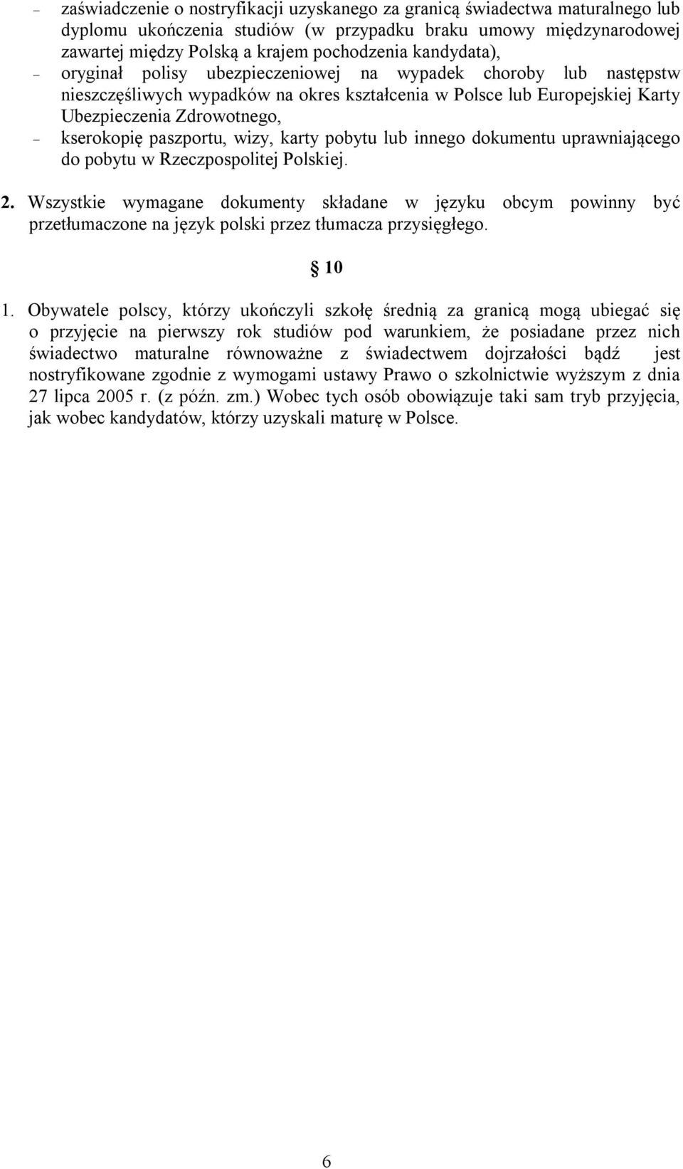 paszportu, wizy, karty pobytu lub innego dokumentu uprawniającego do pobytu w Rzeczpospolitej Polskiej. 2.