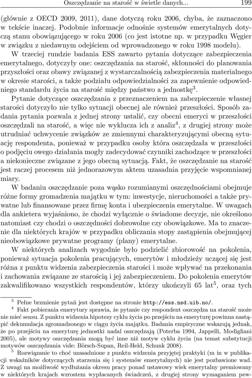 w przypadku Węgier w związku z niedawnym odejściem od wprowadzonego w roku 1998 modelu).