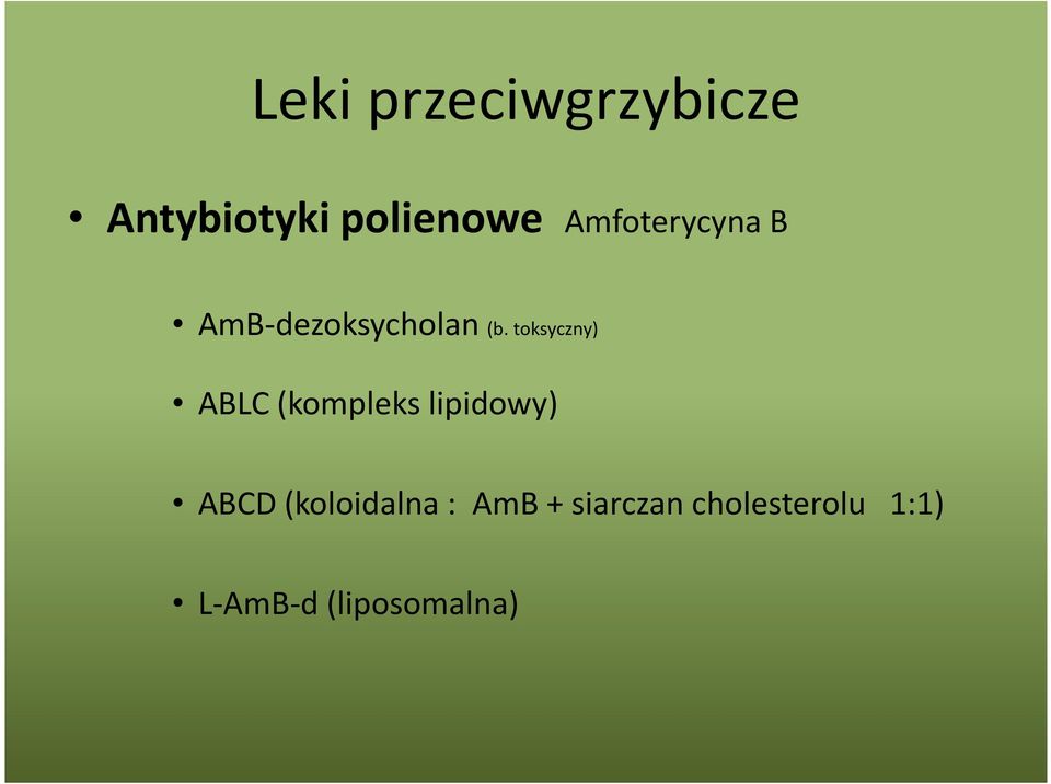 toksyczny) ABLC (kompleks lipidowy) ABCD