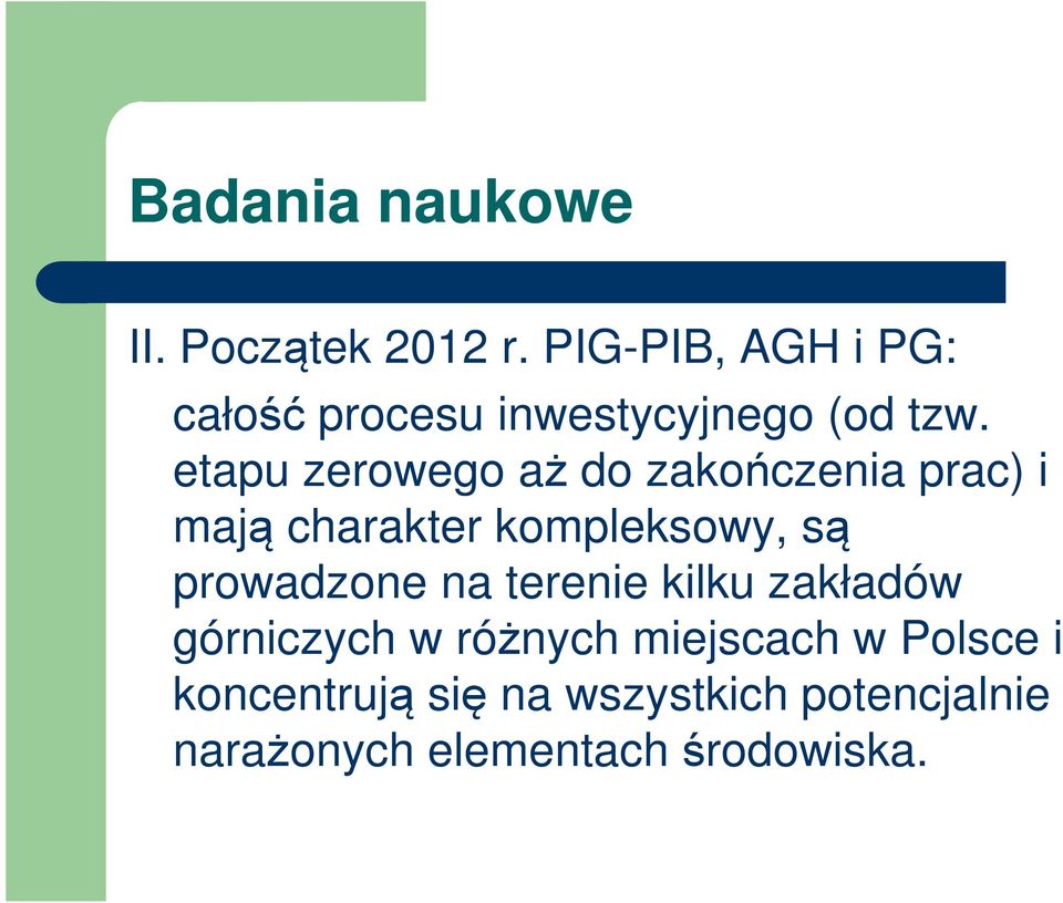 etapu zerowego aż do zakończenia prac) i mają charakter kompleksowy, są