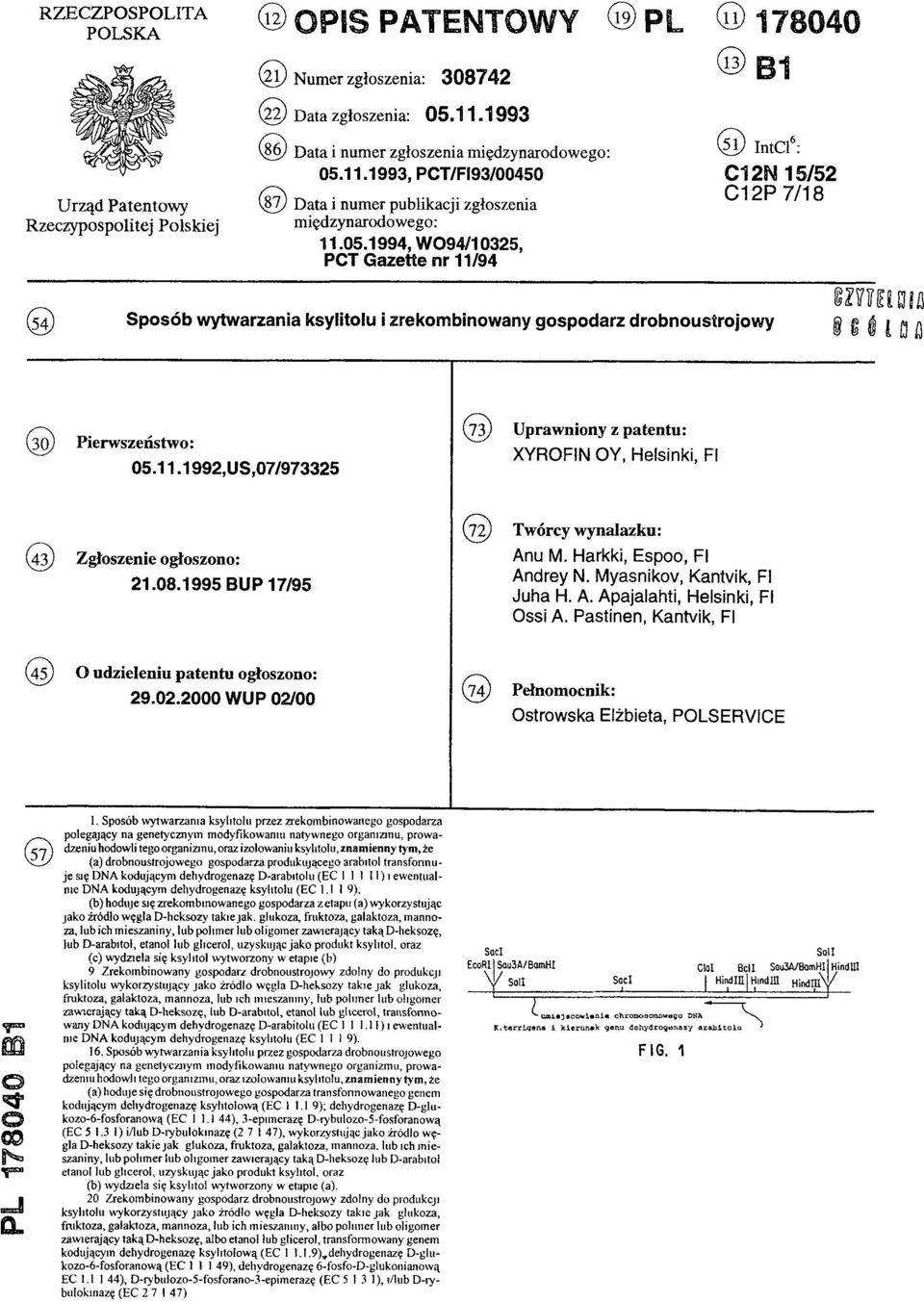 1994, WO94/10325, PCT Gazette nr 11/94 (54) Sposób wytwarzania ksylitolu i zrekombinowany gospodarz drobnoustrojowy (30) Pierw szeństw o : 05.11.1992,US,07/973325 (73) U praw niony z patentu: XYROFIN OY, Helsinki, FI (43) Zgłoszenie ogłoszono: 21.