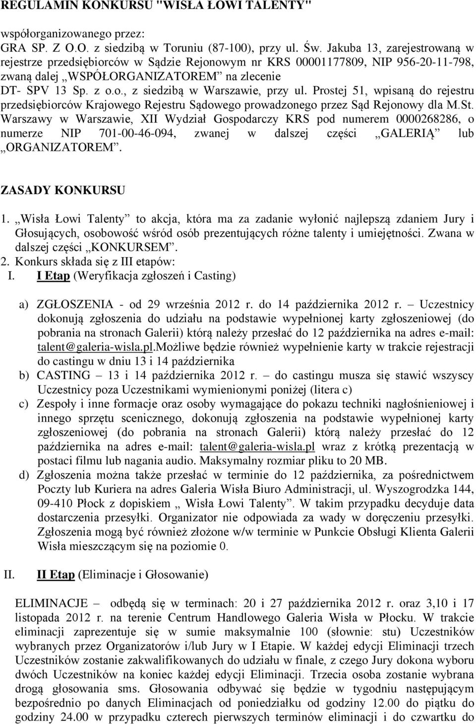 Prostej 51, wpisaną do rejestru przedsiębiorców Krajowego Rejestru Sądowego prowadzonego przez Sąd Rejonowy dla M.St.