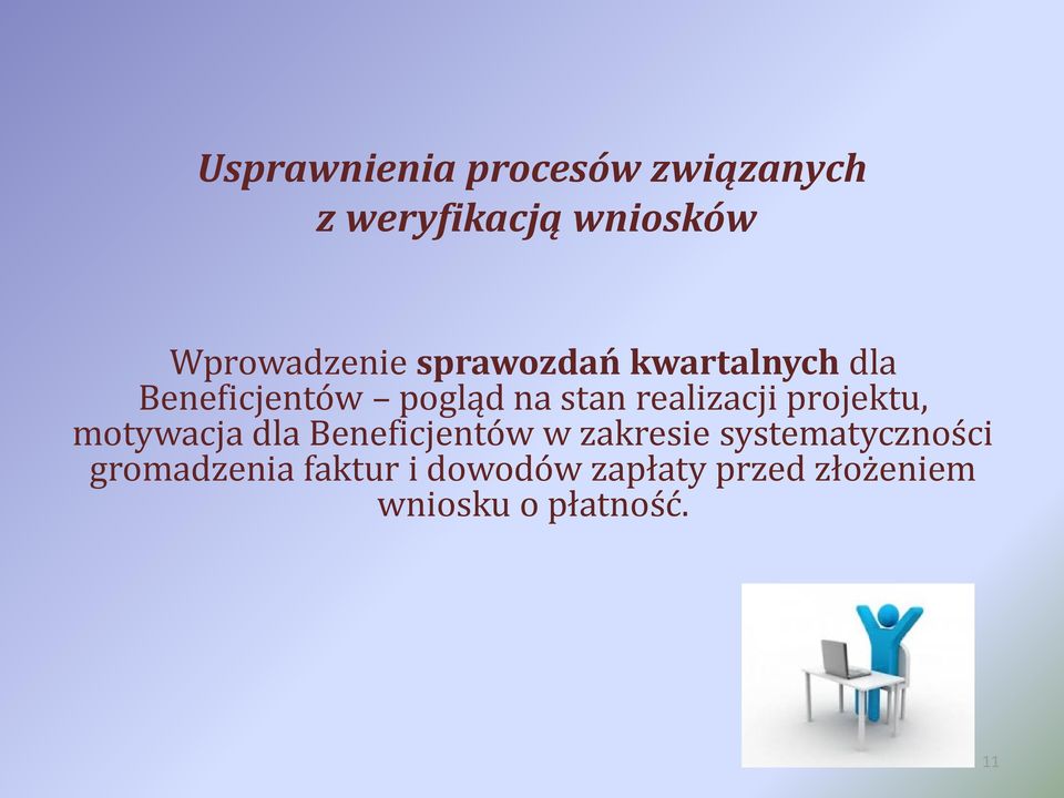 projektu, motywacja dla Beneficjentów w zakresie systematyczności