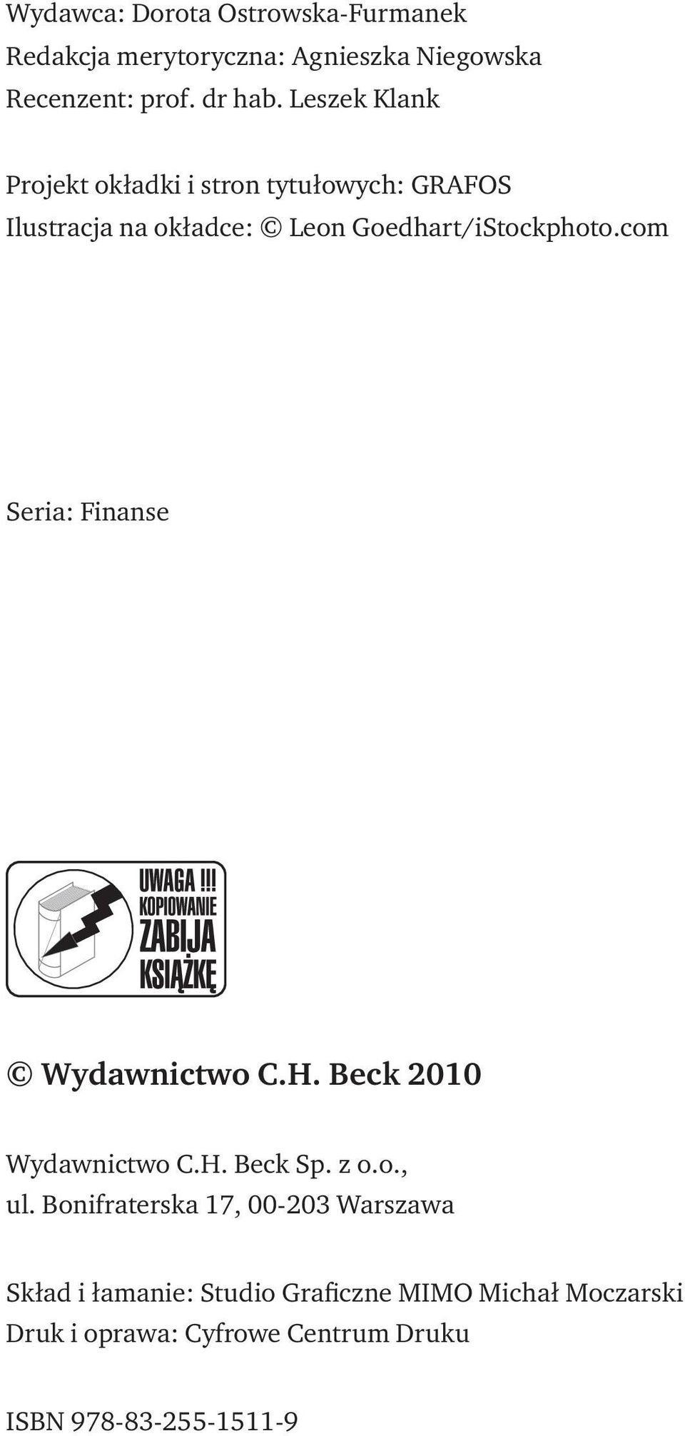 com Seria: Finanse Podseria: Finanse przedsiębiorstwa Wydawnictwo C.H. Beck 2010 Wydawnictwo C.H. Beck Sp. z o.o., ul.
