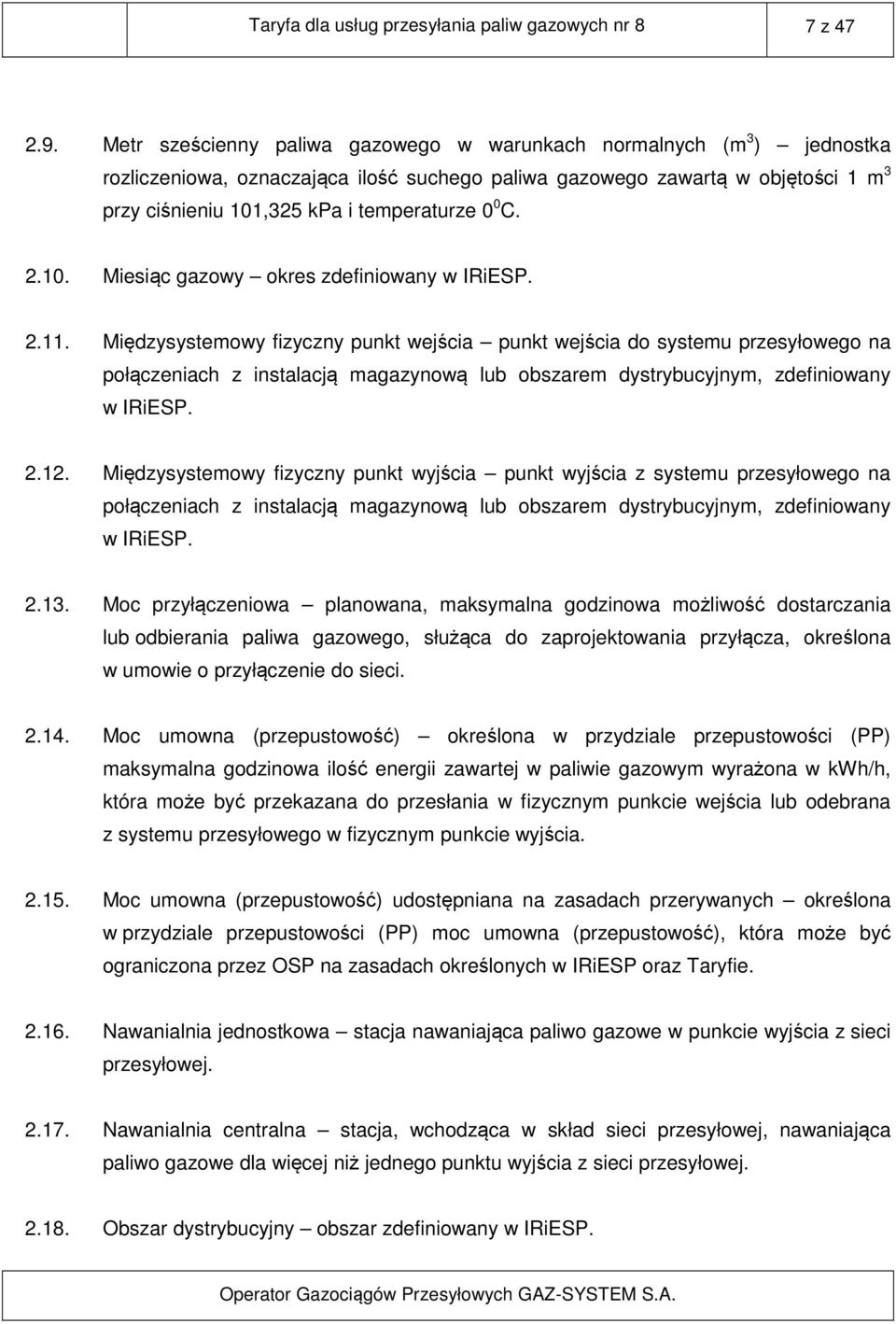 0 C. 2.10. Miesiąc gazowy okres zdefiniowany w IRiESP. 2.11.