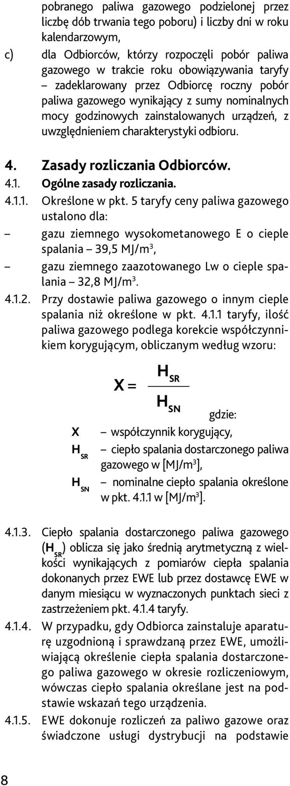 Zasady rozliczania Odbiorców. 4.1. Ogólne zasady rozliczania. 4.1.1. Określone w pkt.