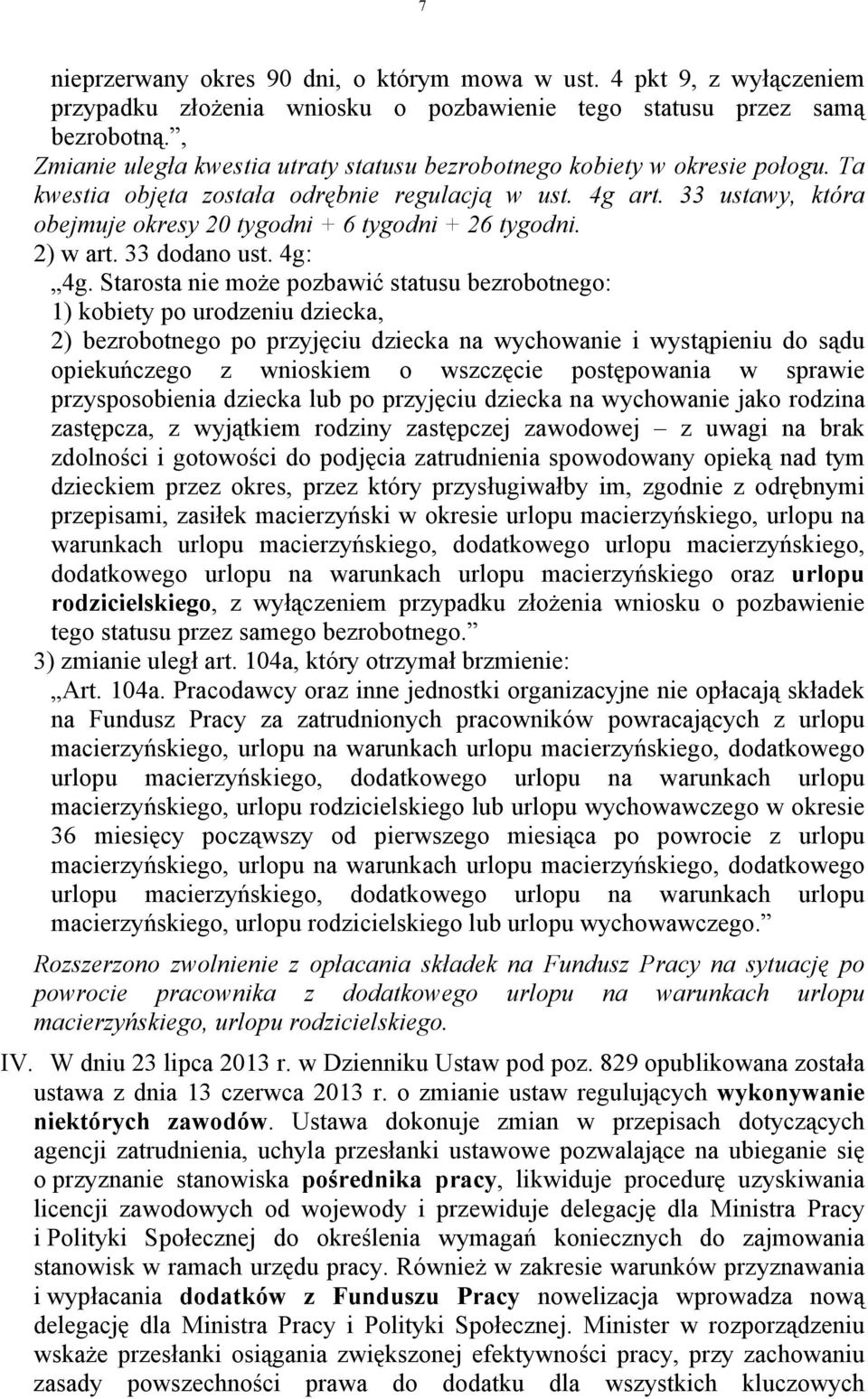 33 ustawy, która obejmuje okresy 20 tygodni + 6 tygodni + 26 tygodni. 2) w art. 33 dodano ust. 4g: 4g.