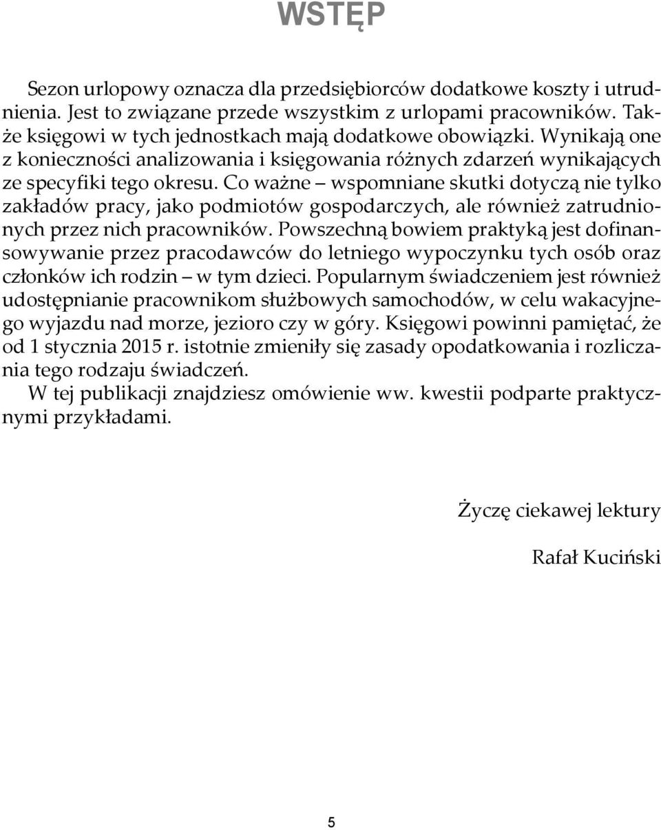 Co ważne wspomniane skutki dotyczą nie tylko zakładów pracy, jako podmiotów gospodarczych, ale również zatrudnionych przez nich pracowników.