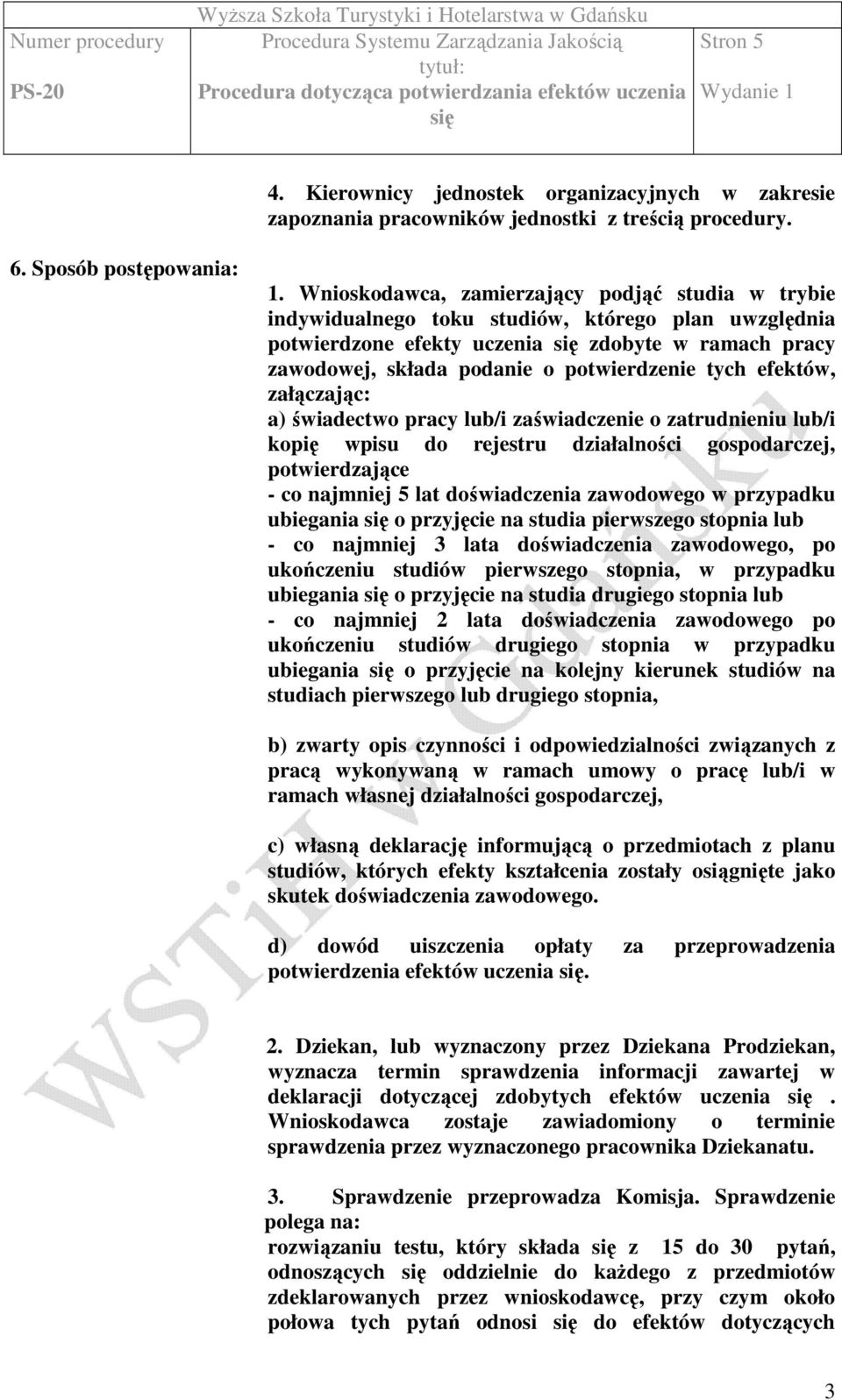 tych efektów, załączając: a) świadectwo pracy lub/i zaświadczenie o zatrudnieniu lub/i kopię wpisu do rejestru działalności gospodarczej, potwierdzające - co najmniej 5 lat doświadczenia zawodowego w