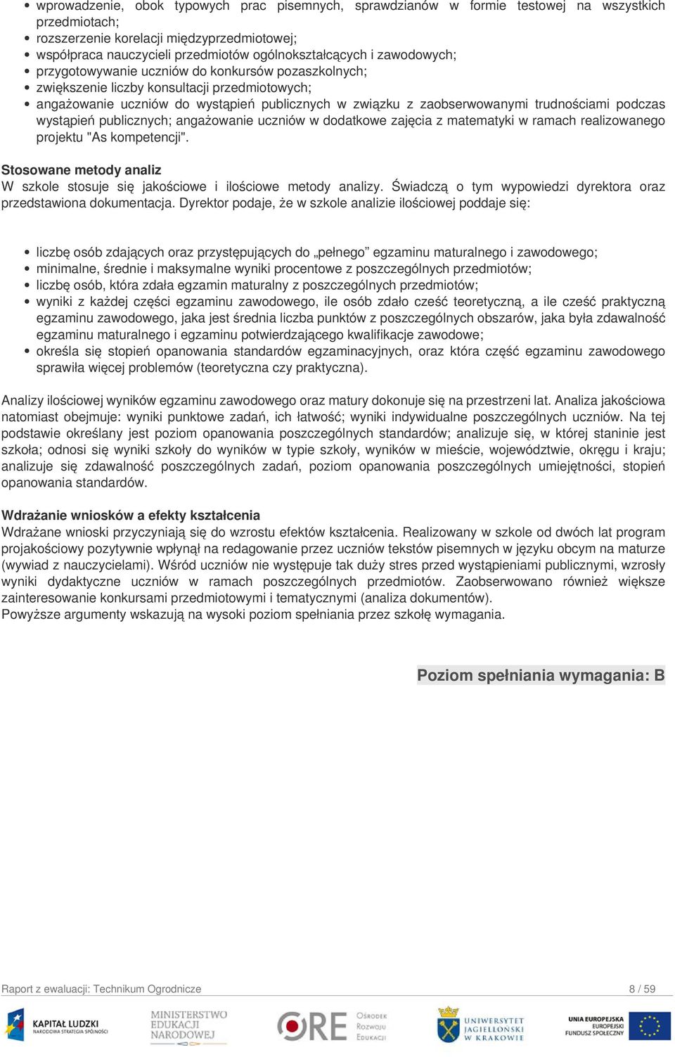 zaobserwowanymi trudnościami podczas wystąpień publicznych; angażowanie uczniów w dodatkowe zajęcia z matematyki w ramach realizowanego projektu "As kompetencji".