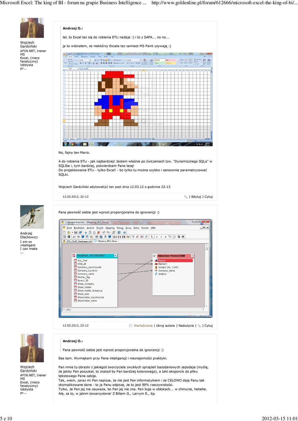 Do projektowania ETLi - tylko Excel! - bo tylko tu można szybko i sensownie parametryzować SQLki. edytował(a) ten post dnia 12.03.