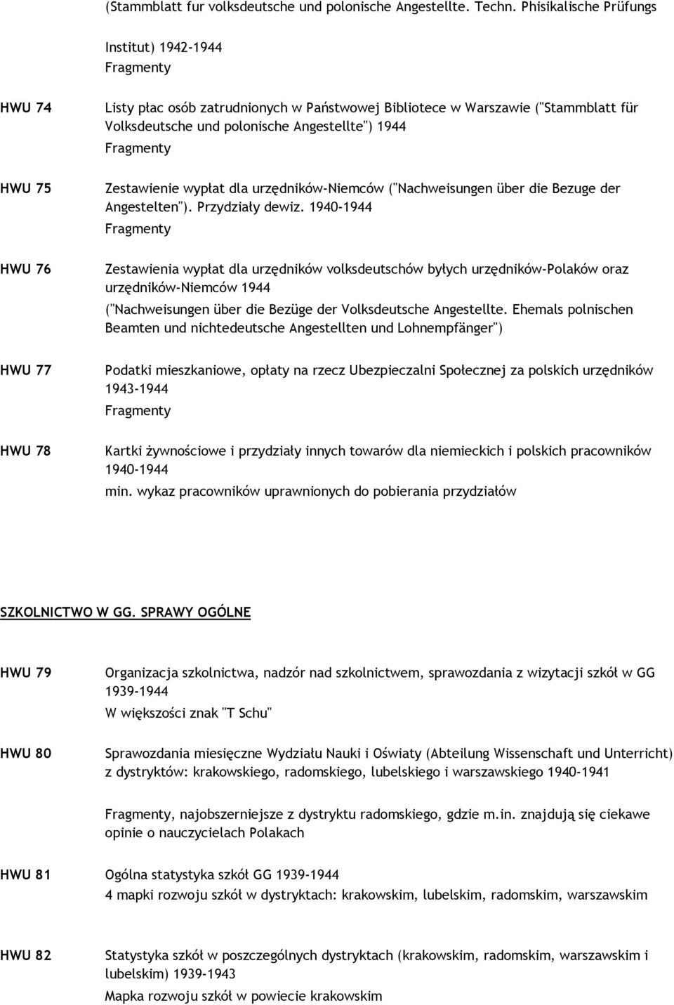 Fragmenty HWU 75 Zestawienie wypłat dla urzędników-niemców ("Nachweisungen über die Bezuge der Angestelten"). Przydziały dewiz.