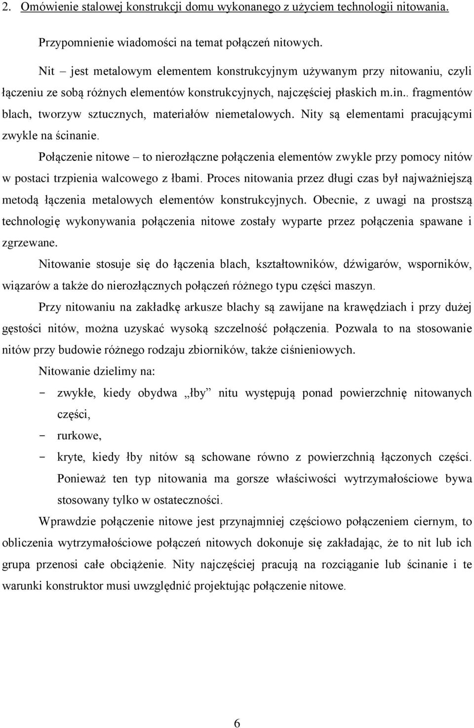 . fragmentów blach, tworzyw sztucznych, materiałów niemetalowych. Nity są elementami pracującymi zwykle na ścinanie.