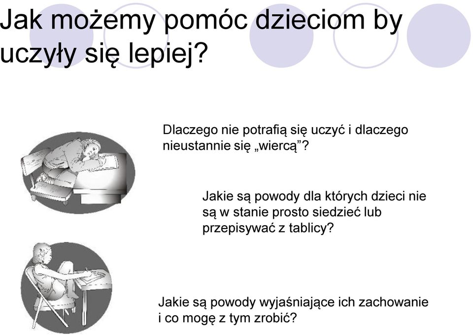 Jakie są powody dla których dzieci nie są w stanie prosto siedzieć