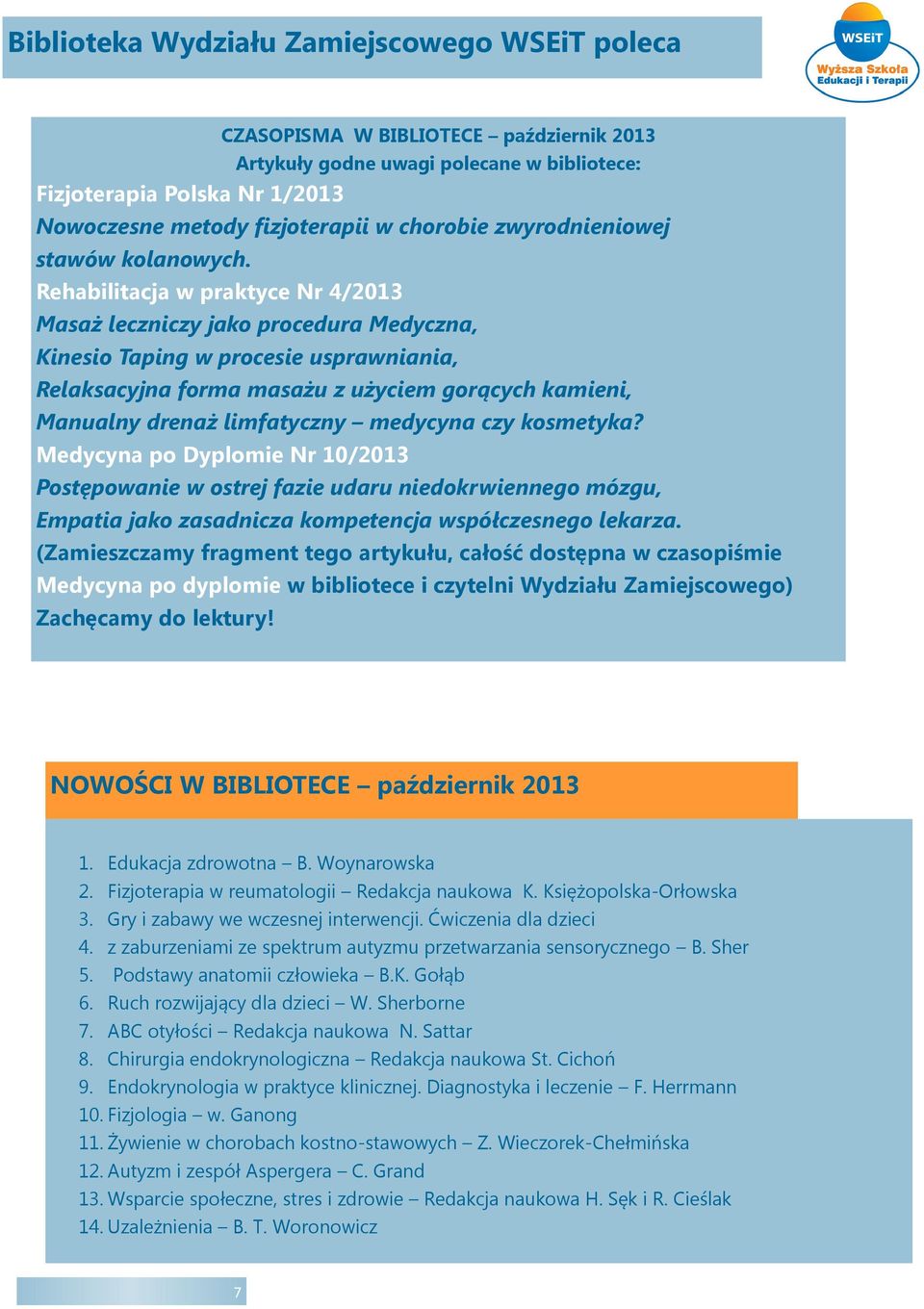 Rehabilitacja w praktyce Nr 4/2013 Masaż leczniczy jako procedura Medyczna, Kinesio Taping w procesie usprawniania, Relaksacyjna forma masażu z użyciem gorących kamieni, Manualny drenaż limfatyczny