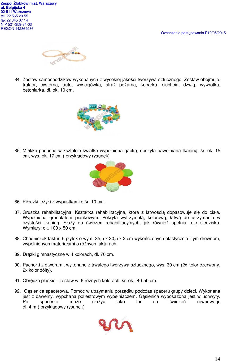 Gruszka rehabilitacyjna. Kształtka rehabilitacyjna, która z łatwością dopasowuje się do ciała. Wypełniona granulatem piankowym. Pokryta wytrzymałą, kolorową, łatwą do utrzymania w czystości tkaniną.