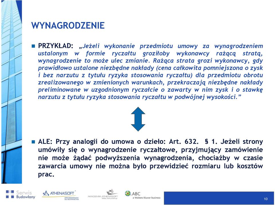 zmienionych warunkach, przekraczają niezbędne nakłady preliminowane w uzgodnionym ryczałcie o zawarty w nim zysk i o stawkę narzutu z tytułu ryzyka stosowania ryczałtu w podwójnej wysokości.