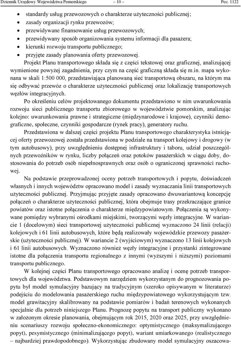 informacji dla pasażera; kierunki rozwoju transportu publicznego; przyjęte zasady planowania oferty przewozowej.