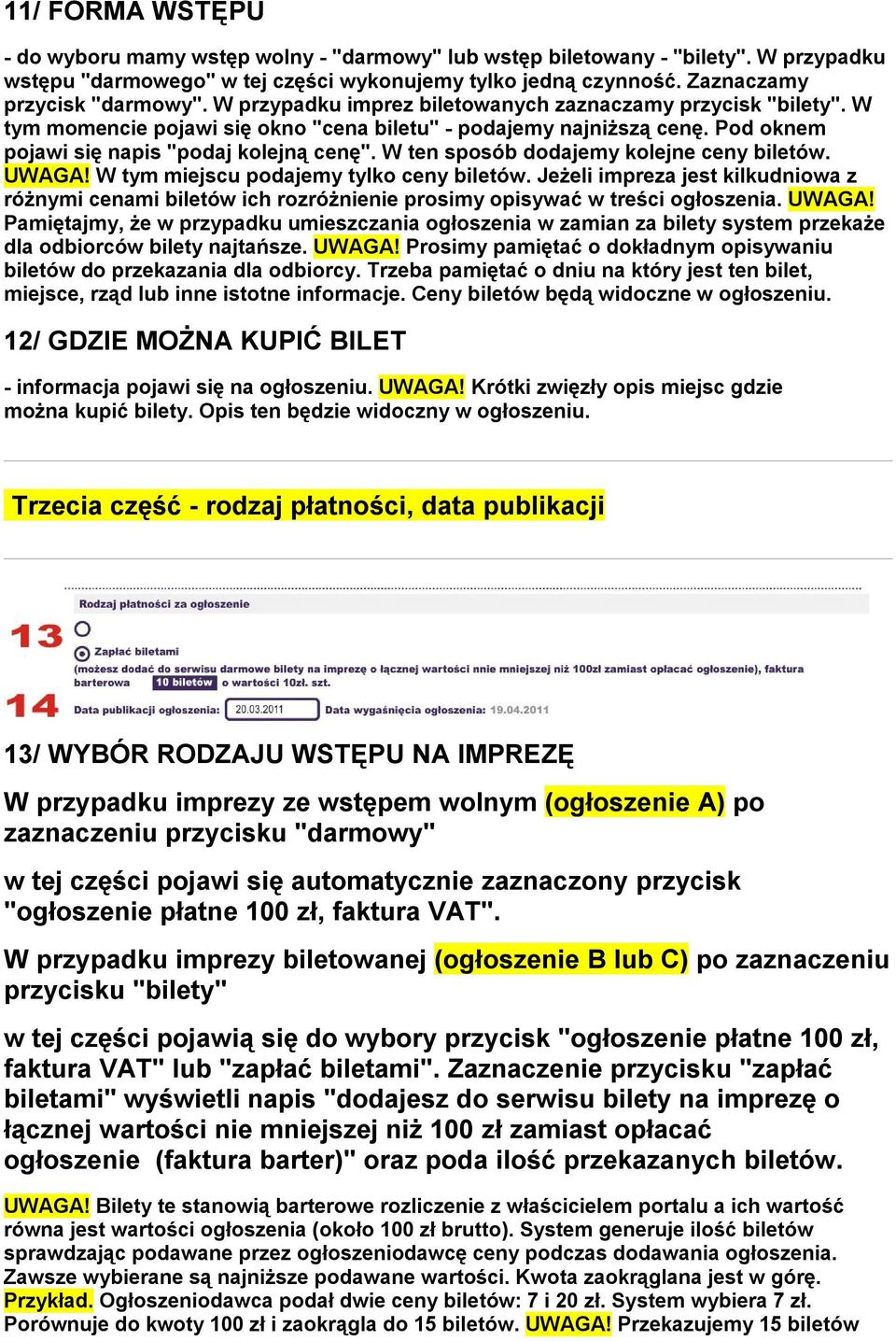 W ten sposób dodajemy kolejne ceny biletów. UWAGA! W tym miejscu podajemy tylko ceny biletów.