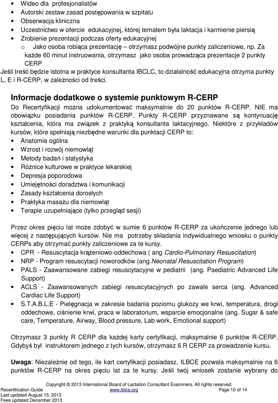 Za kaŝde 60 minut instruowania, otrzymasz jako osoba prowadząca prezentacje 2 punkty Jeśli treść będzie istotna w praktyce konsultanta IBCLC, to działalność edukacyjna otrzyma punkty L, E i R-, w