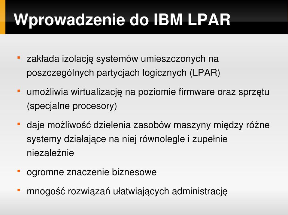 procesory) daje możliwość dzielenia zasobów maszyny między różne systemy działające na niej