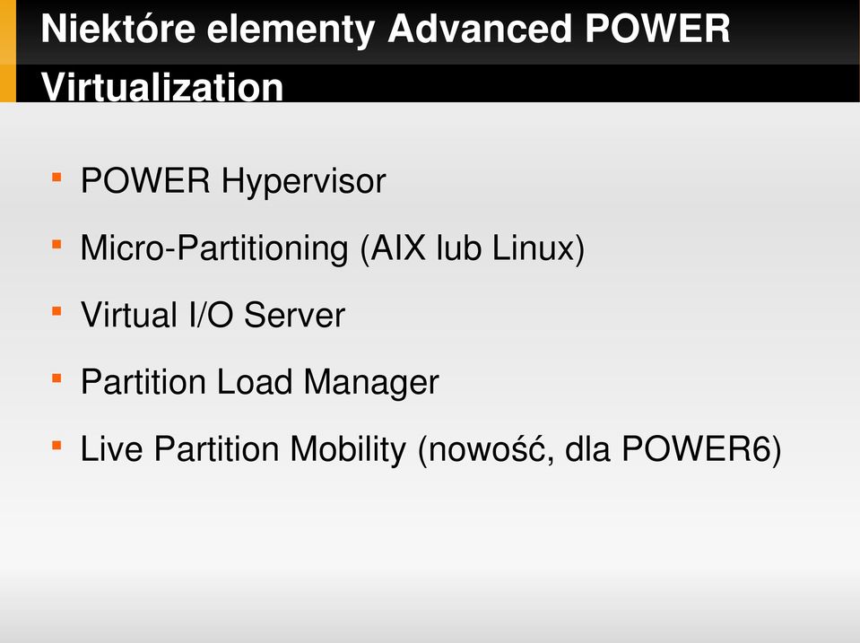Partitioning (AIX lub Linux) Virtual I/O