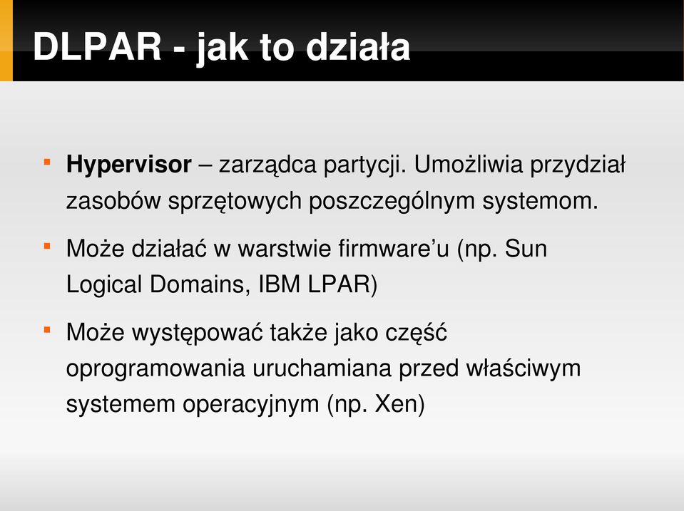 Może działać w warstwie firmware u (np.